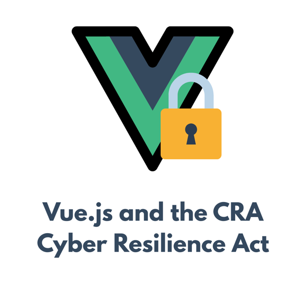 Vue.js and the Cyber Resilience Act: How Developers Can Avoid Mistakes
