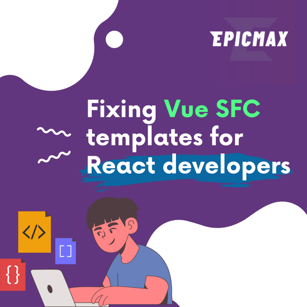 Fixing Vue SFC templates for React developers